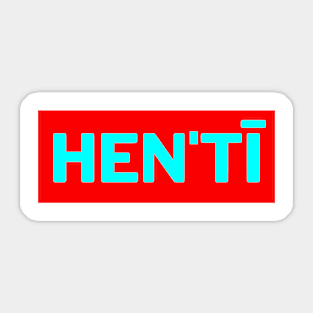 Hen'tī Sticker